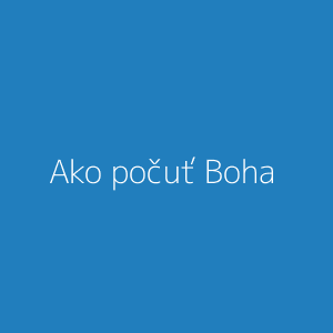 Ako počuť Boha